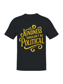 Kindness Shouldn't Be Political Men's T-shirt