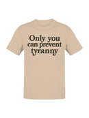 Prevent Tyranny Empowerment Message Men's T-shirt