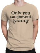 Prevent Tyranny Empowerment Message Men's T-shirt