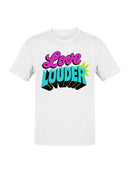 Love Louder Motivational Graphic Men's T-shirt