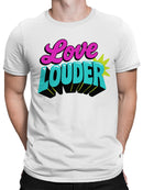 Love Louder Motivational Graphic Men's T-shirt