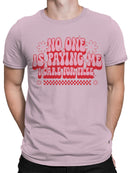 No One Is Paying Me - Retro Art Men's T-shirt