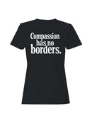 Compassion Has No Borders Message Women's T-shirt