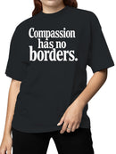 Compassion Has No Borders Message Women's T-shirt