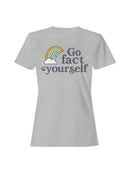 Rainbow Humor "Go Fact Yourself Women's T-shirt