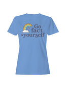 Rainbow Humor "Go Fact Yourself Women's T-shirt