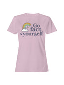 Rainbow Humor "Go Fact Yourself Women's T-shirt
