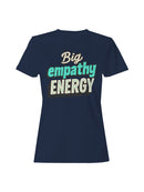 Big Empathy Energy Design Women's T-shirt