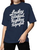 Lowkey Terrified Highkey Hopeful Women's T-shirt