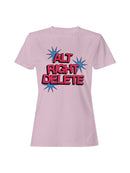 Alt Right Delete Graphic Design Women's T-shirt