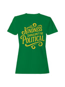 Kindness Shouldn't Be Political Women's T-shirt