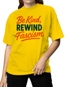 Rewind Fascism: Be Kind Message Women's T-shirt