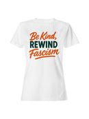 Rewind Fascism: Be Kind Message Women's T-shirt