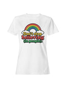 Rainbow "Don't Stop Believing Women's T-shirt