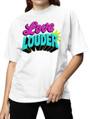 Love Louder Motivational Graphic Women's T-shirt