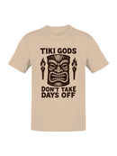 Tiki Gods: No Days Off Motivation Men's T-shirt