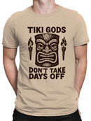 Tiki Gods: No Days Off Motivation Men's T-shirt