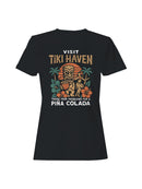 Visit Tiki Haven for Piña Colada Vibes Women's T-shirt