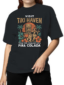 Visit Tiki Haven for Piña Colada Vibes Women's T-shirt