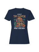 Visit Tiki Haven for Piña Colada Vibes Women's T-shirt