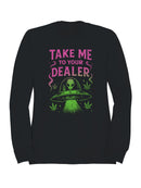 Take Me to Your Dealer Alien Men's Sweatshirt