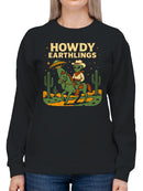Alien Cowboy Howdy Earthlings Art Women's Sweatshirt
