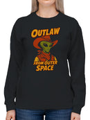 Alien Outlaw from Outer Space Women's Sweatshirt