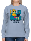 Alien Incognito Mode Activated Women's Sweatshirt