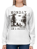 Monday Humor UFO and Sasquatch Women's Sweatshirt