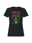 Take Me to Your Dealer Alien Women's T-shirt