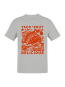 Taco 'Bout Delicious Feast Men's T-shirt