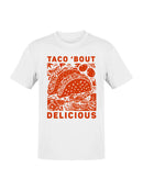 Taco 'Bout Delicious Feast Men's T-shirt