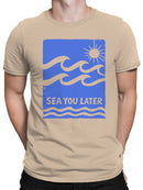 Sea You Later Sun and Waves Men's T-shirt