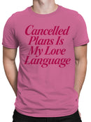 Cancelled Plans Love Language Men's T-shirt