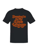 Sleeping In Is My Love Language Men's T-shirt