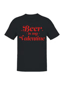 Beer is My Valentine Design Men's T-shirt