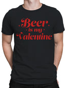 Beer is My Valentine Design Men's T-shirt