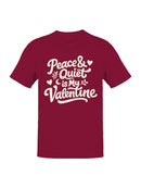 Peace & Quiet Valentine Art Men's T-shirt