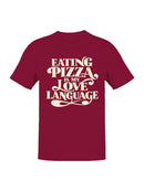 Pizza: My Love Language Statement Men's T-shirt