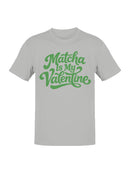 Matcha is My Valentine Design Men's T-shirt