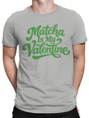 Matcha is My Valentine Design Men's T-shirt