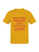 Together Forever, Need Alone Men's T-shirt