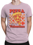 Pizza Love: My Valentine Slice Men's T-shirt