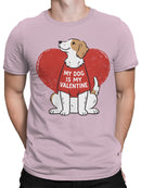 My Dog Is My Valentine Design Men's T-shirt