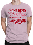 Home Reno Shows Love Language Men's T-shirt