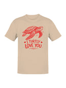 Turtle Love: I Turtly Love You Men's T-shirt