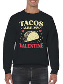 Tacos Are My Valentine Design Men's Sweatshirt