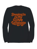 Sleeping In Is My Love Language Men's Sweatshirt