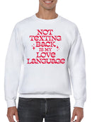 My Love Language: Not Texting Back Men's Sweatshirt