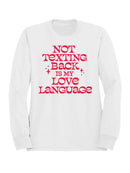 My Love Language: Not Texting Back Men's Sweatshirt